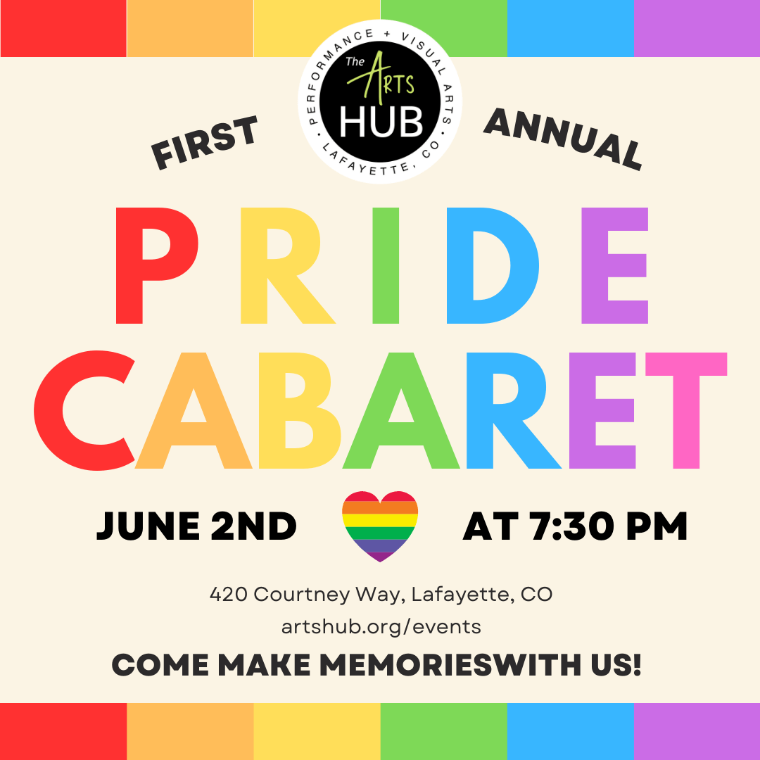 The Arts HUB Pride Cabaret ~ Visit Old Town Lafayette, Colorado